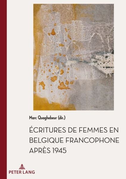 Ecritures de Femmes En Belgique Francophone Apres 1945 - Documents Pour L'Histoire Des Francophonies -  - Bøger - PIE - Peter Lang - 9782807613232 - 10. december 2019