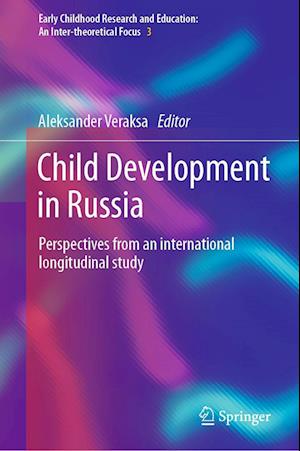 Cover for Child Development in Russia: Perspectives from an international longitudinal study - Early Childhood Research and Education: An Inter-theoretical Focus (Hardcover Book) [2022 edition] (2022)