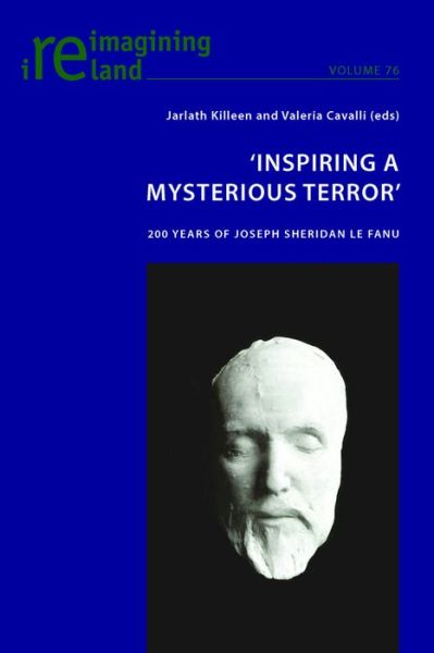 Cover for 'Inspiring a Mysterious Terror': 200 Years of Joseph Sheridan Le Fanu - Reimagining Ireland (Paperback Book) [New edition] (2016)