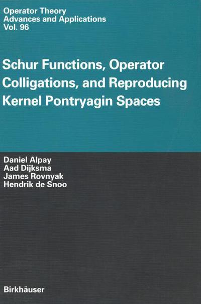 Cover for Daniel Alpay · Schur Functions, Operator Colligations, and Reproducing Kernel Pontryagin Spaces - Operator Theory: Advances and Applications (Taschenbuch) [Softcover reprint of the original 1st ed. 1997 edition] (2012)