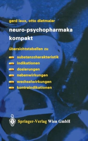 Cover for Gerd Laux · Neuro-Psychopharmaka Kompakt: UEbersichtstabellen Zu Substanzcharakteristik, Indikationen, Dosierungen, Nebenwirkungen, Wechselwirkungen, Kontraindikationen (Hardcover Book) [2003 edition] (2003)