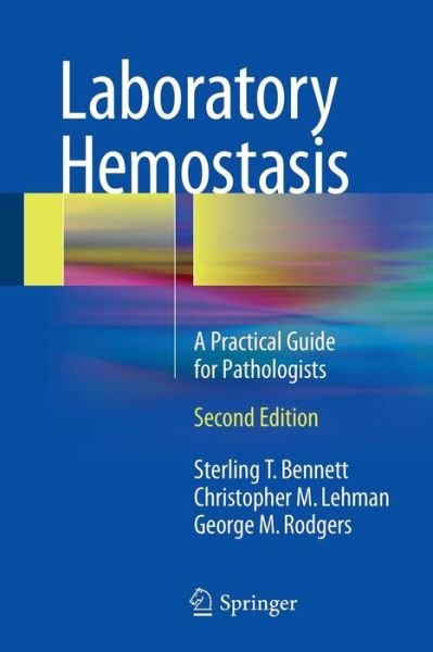 Sterling T. Bennett · Laboratory Hemostasis: A Practical Guide for Pathologists (Paperback Bog) [2nd ed. 2015 edition] (2014)