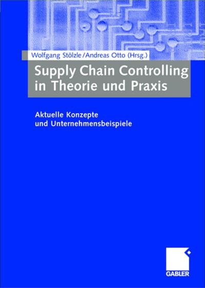 Cover for Wolfgang St Lzle · Supply Chain Controlling in Theorie Und Praxis: Aktuelle Konzepte Und Unternehmensbeispiele (Paperback Book) [2003 edition] (2003)
