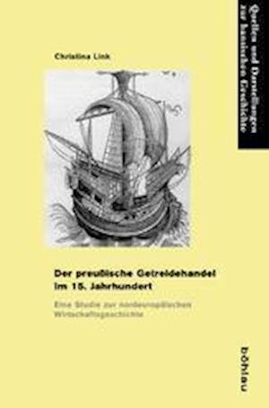Der preußische Getreidehandel im 1 - Link - Boeken -  - 9783412221232 - 22 januari 2014