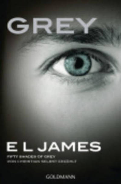 Cover for E L James · Grey - Fifty shades of Grey von Christian selbst erzahlt (Pocketbok) (2015)