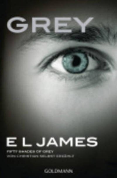 Cover for E L James · Grey - Fifty shades of Grey von Christian selbst erzahlt (Paperback Book) (2015)