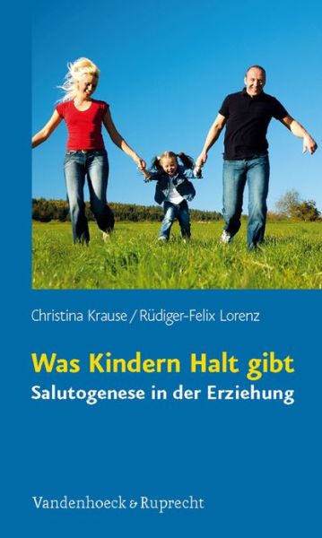 Was Kindern Halt gibt - C. Krause - Books - Vandenhoeck & Ruprecht - 9783525404232 - October 7, 2009