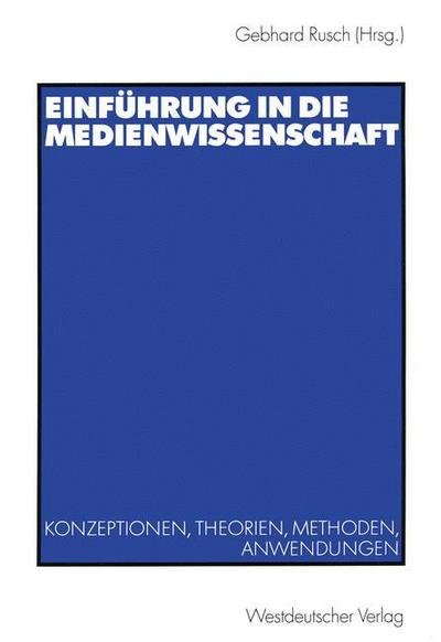 Cover for Gebhard Rusch · Einfuhrung in die Medienwissenschaft (Paperback Bog) [2002 edition] (2002)