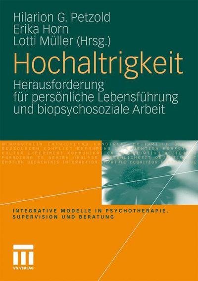 Cover for Hilarion G Petzold · Hochaltrigkeit: Herausforderung Fur Persoenliche Lebensfuhrung Und Biopsychosoziale Arbeit - Integrative Modelle in Psychotherapie, Supervision Und Berat (Paperback Book) [2011 edition] (2010)