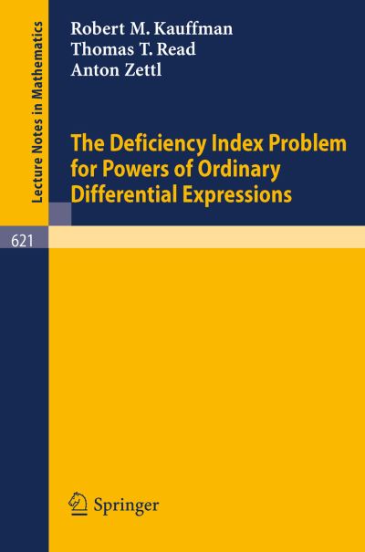 Cover for Robert M. Kauffman · The Deficiency Index Problem for Powers of Ordinary Differential Expressions - Lecture Notes in Mathematics (Paperback Book) (1977)