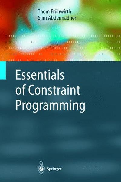 Cover for Thom Fruhwirth · Essentials of Constraint Programming - Cognitive Technologies (Hardcover Book) [2003 edition] (2003)