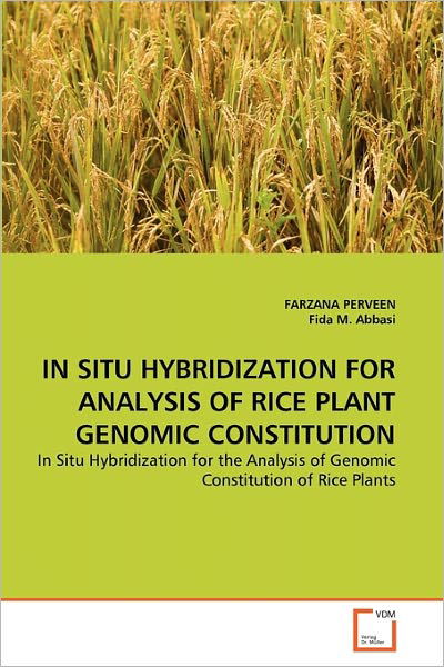 Cover for Fida M. Abbasi · In Situ Hybridization for Analysis of Rice Plant Genomic Constitution: in Situ Hybridization for the Analysis of Genomic Constitution of Rice Plants (Taschenbuch) (2011)