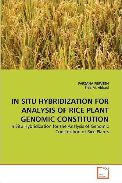 Cover for Fida M. Abbasi · In Situ Hybridization for Analysis of Rice Plant Genomic Constitution: in Situ Hybridization for the Analysis of Genomic Constitution of Rice Plants (Paperback Book) (2011)