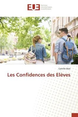 Les Confidences des Elèves - Mari - Livres -  - 9783639549232 - 