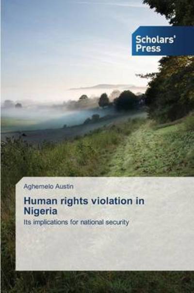 Cover for Aghemelo Austin · Human Rights Violation in Nigeria: Its Implications for National Security (Taschenbuch) (2014)