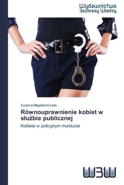 Cover for Zuzanna Magdalena Lada · Rownouprawnienie kobiet w slu?bie publicznej (Paperback Book) (2014)
