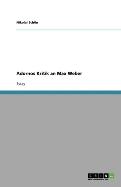 Cover for Schön · Adornos Kritik an Max Weber (Bok) [German edition] (2011)