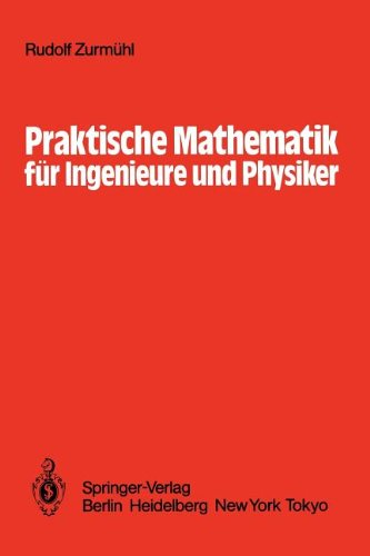 Cover for Rudolf Zurmuhl · Praktische Mathematik Fur Ingenieure Und Physiker (Taschenbuch) [Softcover Reprint of the Original 5th Ed. 1984 edition] (2012)