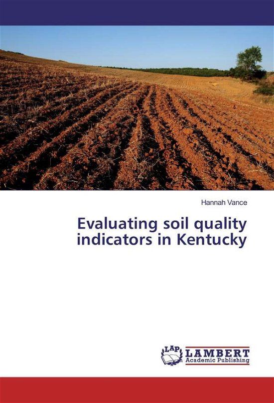 Evaluating soil quality indicator - Vance - Books -  - 9783659899232 - 