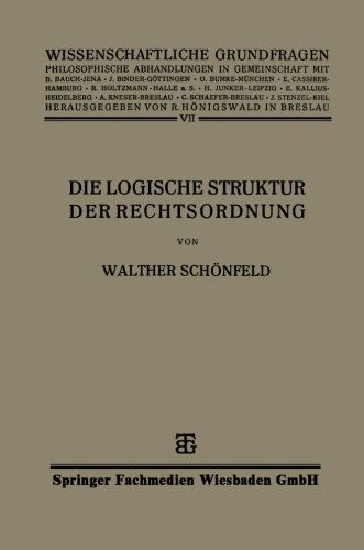 Cover for Walther Schoenfeld · Die Logische Struktur Der Rechtsordnung - Wissenschaftliche Grundfragen (Paperback Book) [1927 edition] (1927)