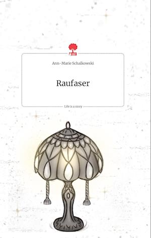 Cover for Ann-Marie Schalkowski · Raufaser. Life is a Story - story.one (Hardcover Book) (2021)