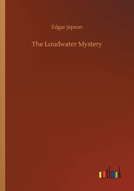 Cover for Edgar Jepson · The Loudwater Mystery (Paperback Book) (2018)