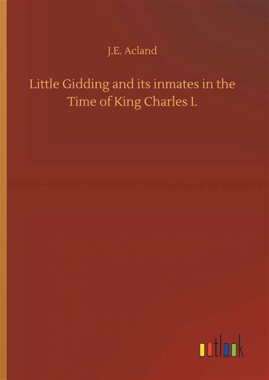 Cover for Acland · Little Gidding and its inmates i (Buch) (2019)
