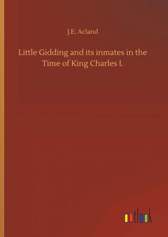 Cover for Acland · Little Gidding and its inmates i (Buch) (2019)