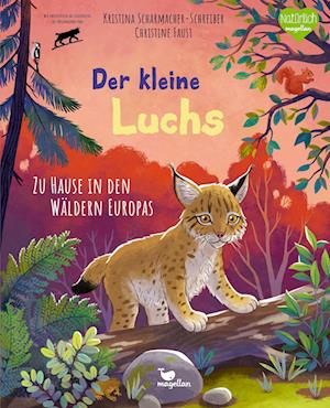 Cover for Kristina Scharmacher-Schreiber · Der kleine Luchs - Zu Hause in den Wäldern Europas (Book) (2024)