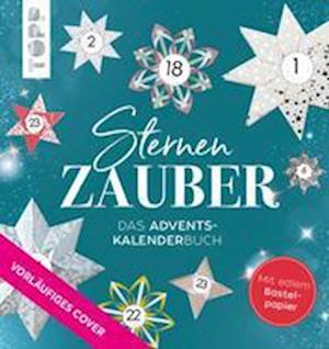 Cover for Sternenzauber Adventskalender. Mit modularem Origami traumhafte Sterne falten (N/A)