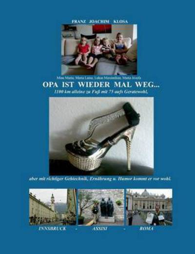 Cover for Franz Joachim Klosa · Opa Ist Wieder Mal Weg (Paperback Book) (2015)