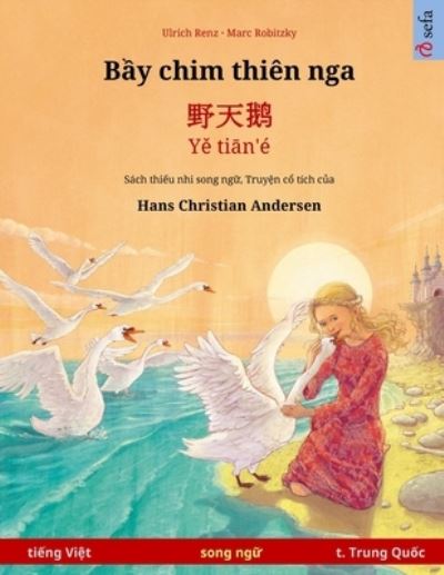 B?y chim thien nga - ??? - Y? ti?n'e (ti?ng Vi?t - ti?ng Trung Qu?c) - Ulrich Renz - Boeken - Sefa Verlag - 9783739977232 - 5 april 2023