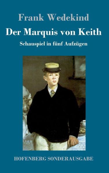 Cover for Frank Wedekind · Der Marquis Von Keith (Gebundenes Buch) (2018)