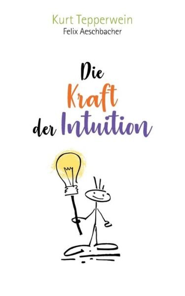 Cover for Tepperwein · Die Kraft der Intuition (Bog) (2019)