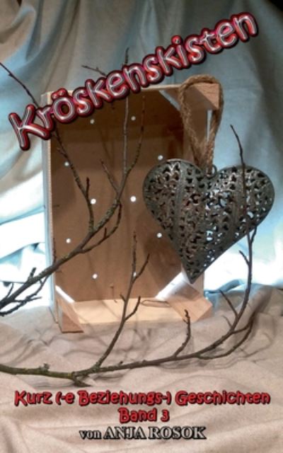 Cover for Anja Rosok · Kroeskenskisten III: Kurz (-e Beziehungs-) Geschichten Band 3 (Paperback Book) (2019)