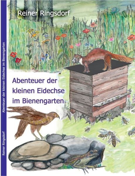 Cover for Reiner Ringsdorf · Abenteuer der kleinen Eidechse im Bienengarten (Paperback Book) (2020)