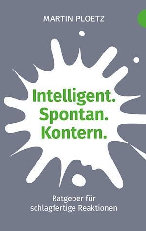 Cover for Martin Ploetz · Intelligent. Spontan. Kontern. (Paperback Book) (2021)
