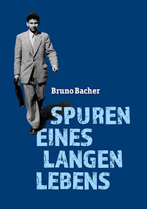 Cover for Bruno Bacher · Spuren eines langen Lebens (Hardcover Book) (2021)