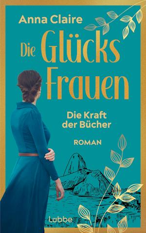 Cover for Anna Claire · Die Glücksfrauen - Die Kraft der Bücher (Buch) (2024)