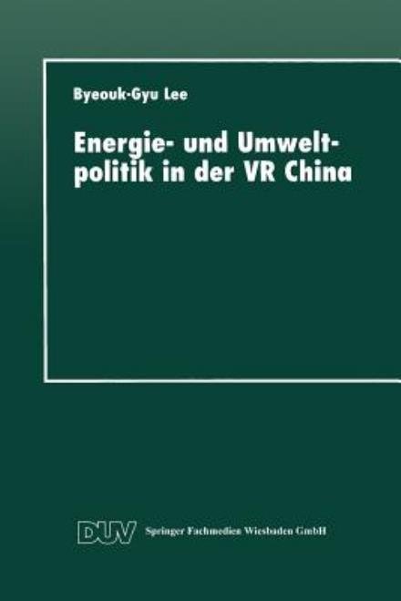 Cover for Byeouk-gy Lee · Energie- und Umweltpolitik in der VR China (Paperback Bog) [1997 edition] (2013)