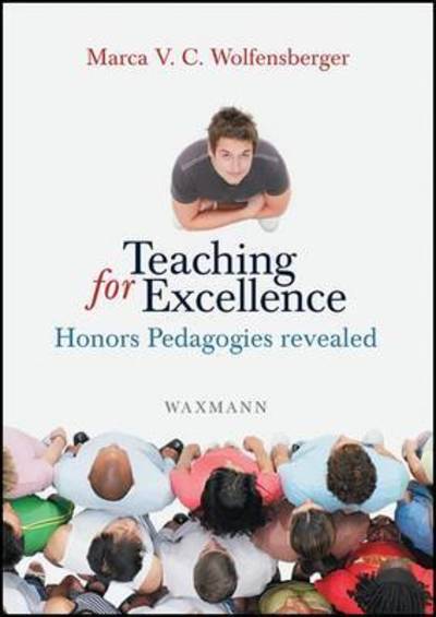 Cover for Marca V C Wolfensberger · Teaching for Excellence : Honors Pedagogies revealed (Pocketbok) (2017)