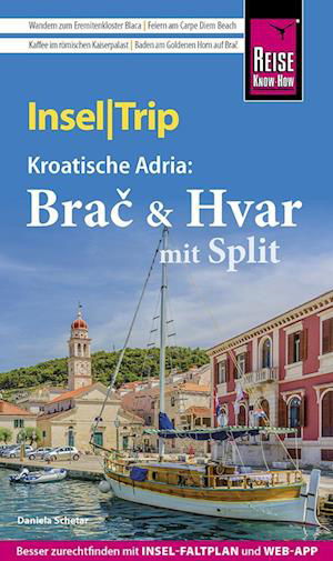 Cover for Daniela Schetar · Reise Know-How InselTrip Brač &amp; Hvar mit Split (Book) (2023)