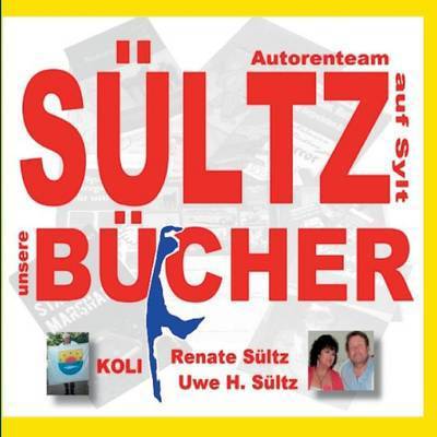 Autorenteam Sültz auf Sylt - Unse - Sültz - Książki -  - 9783837002232 - 18 lutego 2019