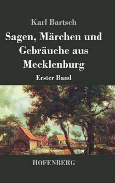 Cover for Karl Bartsch · Sagen, Marchen Und Gebrauche Aus Mecklenburg (Hardcover Book) (2013)