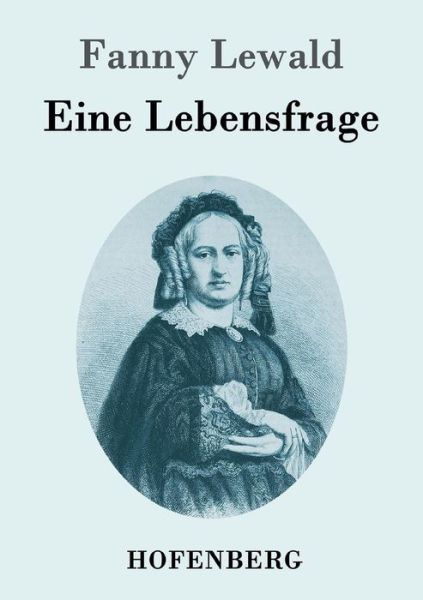 Cover for Fanny Lewald · Eine Lebensfrage (Paperback Book) (2015)