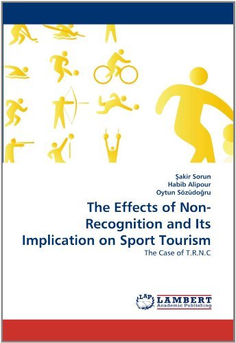 The Effects of Non-recognition and Its Implication on Sport Tourism: the Case of T.r.n.c - Oytun Sözüdogru - Books - LAP LAMBERT Academic Publishing - 9783844383232 - June 2, 2011