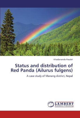 Cover for Khadananda Paudel · Status and Distribution of Red Panda (Ailurus Fulgens): a Case Study of Manang District, Nepal (Taschenbuch) (2011)