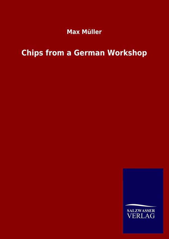 Cover for Max Muller · Chips from a German Workshop (Gebundenes Buch) (2020)