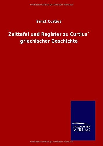 Cover for Ernst Curtius · Zeittafel Und Register Zu Curtius' Griechischer Geschichte (Hardcover Book) [German edition] (2014)