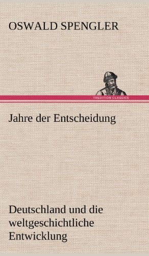Cover for Oswald Spengler · Jahre Der Entscheidung (Innbunden bok) [German edition] (2012)